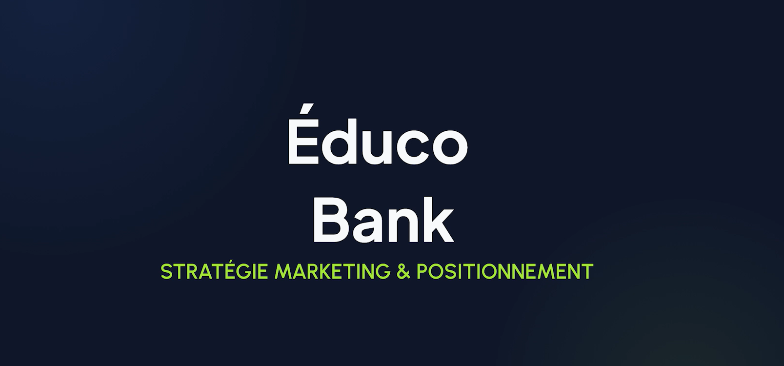 SAÉ 1.02 — Stratégie de communication Educo-Bank